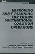 Improving Army Planning for Future Multinational Coalition Operations by Thomas Szayna,r